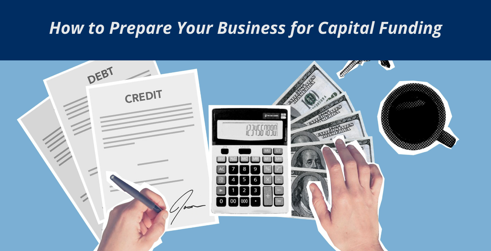 How to Prepare Your Business for Capital Funding