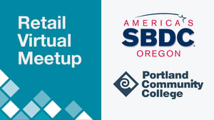 Retail Virtual Meetup from Portland Community College's Small Business Development Center