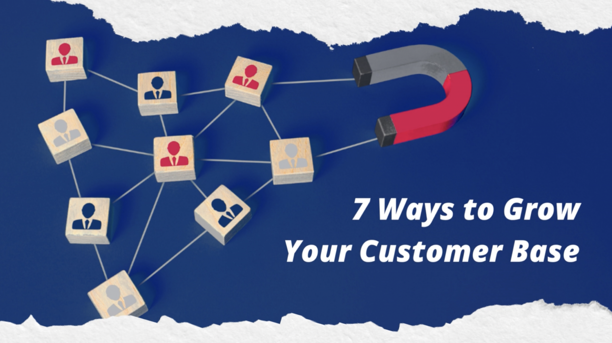 7 ways to grow customer base